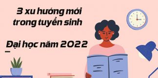 3 xu hướng mới trong tuyển sinh Đại học năm 2022